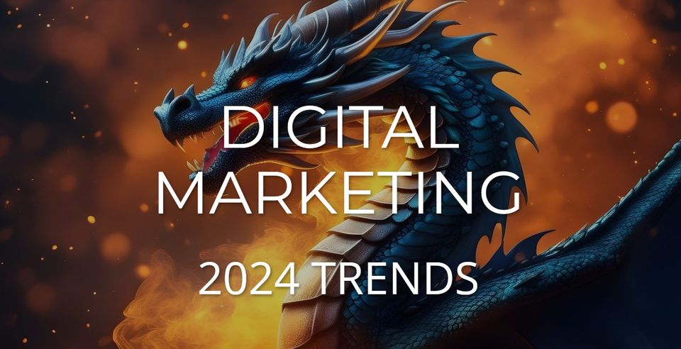 2024 Trends in Digital Marketing